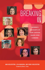 Breaking In (Women's Accounts of How Choices Shape STEM Careers) by Ann Wolverton, Lisa Nagaoka, Mimi Wolverton, 9781579224295