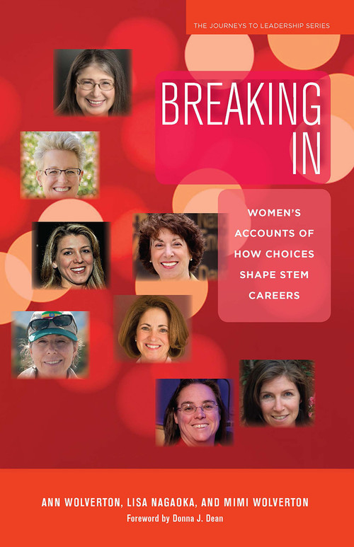 Breaking In (Women's Accounts of How Choices Shape STEM Careers) by Ann Wolverton, Lisa Nagaoka, Mimi Wolverton, 9781579224295