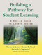 Building a Pathway to Student Learning (A How-To Guide to Course Design) by Steven G. Jones, Robert K. Noyd, Kenneth S. Sagendorf, 9781579228927