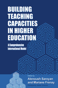 Building Teaching Capacities in Higher Education (A Comprehensive International Model) by Alenoush Saroyan, Mariane Frenay, 9781579224103