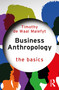 Business Anthropology: The Basics - 9781032416083 by Timothy de Waal Malefyt, 9781032416083