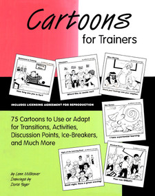 Cartoons for Trainers (Seventy-five Cartoons to Use or Adapt for Transitions, Activities, Discussion Points, Ice-breakers and Much More) by Lenn Millbower, Doris Yager, 9781579220556