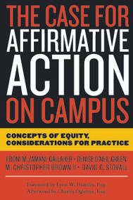 The Case for Affirmative Action on Campus (Concepts of Equity, Considerations for Practice) by Eboni M. Zamani-Gallaher, Denise O'Neil Green, David O. Stovall, M. Christopher Brown II, 9781579221034