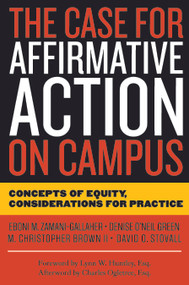 The Case for Affirmative Action on Campus (Concepts of Equity, Considerations for Practice) by Eboni M. Zamani-Gallaher, Denise O'Neil Green, David O. Stovall, M. Christopher Brown II, 9781579221034