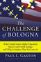 The Challenge of Bologna (What United States Higher Education Has to Learn from Europe, and Why It Matters That We Learn It) by Paul L. Gaston, 9781579223663