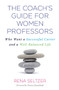 The Coach's Guide for Women Professors (Who Want a Successful Career and a Well-Balanced Life) by Rena Seltzer, 9781579228965