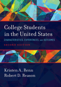 College Students in the United States (Characteristics, Experiences, and Outcomes) by Kristen A. Renn, Robert D. Reason, 9781642671292