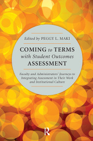 Coming to Terms with Student Outcomes Assessment by Peggy L. Maki, 9781579224356