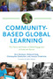 Community-Based Global Learning (The Theory and Practice of Ethical Engagement at Home and Abroad) - 9781620360880 by Eric Hartman, Richard C. Kiely, Jessica Friedrichs, Christopher Boettcher, 9781620360880