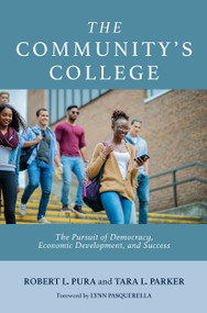 The Community's College (The Pursuit of Democracy, Economic Development, and Success) - 9781642674255 by Robert L. Pura, Tara L. Parker, 9781642674255