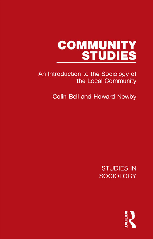 Community Studies (An Introduction to the Sociology of the Local Community) by Colin Bell, Howard Newby, 9781032101255