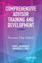 Comprehensive Advisor Training and Development (Practices That Deliver) by Karen L. Archambault, Rebecca L. Hapes, 9781642672855