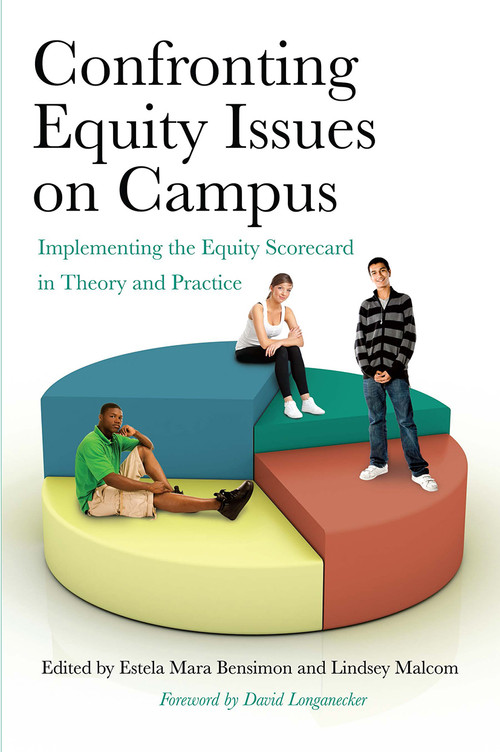 Confronting Equity Issues on Campus (Implementing the Equity Scorecard in Theory and Practice) by Estela Mara Bensimon, Lindsey Malcom, 9781579227081