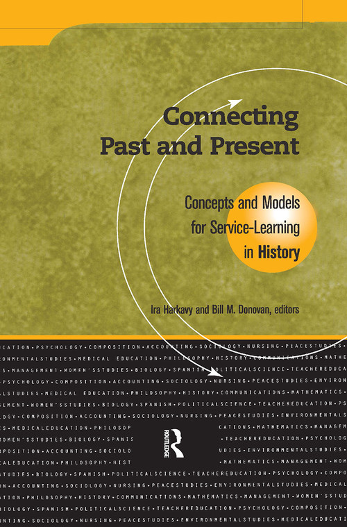 Connecting Past and Present (Concepts and Models for Service-Learning in History) by Ira Harkavy, Bill M. Donovan, 9781563770203