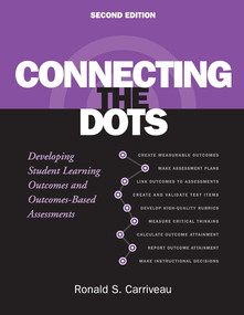 Connecting the Dots (Developing Student Learning Outcomes and Outcomes-Based Assessment) - 9781620364802 by Ronald S. Carriveau, 9781620364802