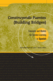 Construyendo Puentes (Building Bridges) (Concepts and Models for Service-Learning in Spanish) by Josef Hellebrandt, Lucia T. Varona, 9781563770227