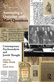 Contemporary Psychoanalysis and Jewish Thought (Answering a Question with More Questions) by Libby Henik, Lewis Aron, 9781032210711