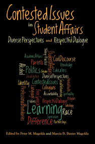 Contested Issues in Student Affairs (Diverse Perspectives and Respectful Dialogue) - 9781579225841 by Peter M. Magolda, Marcia B. Baxter Magolda, 9781579225841