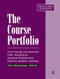 The Course Portfolio (How Faculty Can Examine Their Teaching to Advance Practice and Improve Student Learning) by Pat Hutchings, 9781563770432