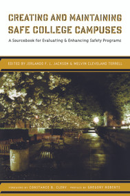 Creating and Maintaining Safe College Campuses (A Sourcebook for Enhancing and Evaluating Safety Programs) by Melvin Cleveland Terrell, Jerlando F. L. Jackson, 9781579221966