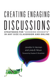 Creating Engaging Discussions (Strategies for "Avoiding Crickets" in Any Size Classroom and Online) by Jennifer H. Herman, Linda B. Nilson, 9781620365601
