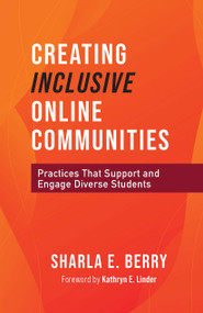 Creating Inclusive Online Communities (Practices that Support and Engage Diverse Students) - 9781642673050 by Sharla Berry, 9781642673050