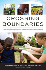 Crossing Boundaries (Tension and Transformation in International Service-Learning) - 9781579226206 by Patrick M. Green, Mathew Johnson, 9781579226206