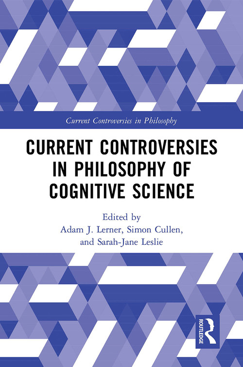 Current Controversies in Philosophy of Cognitive Science - 9781032569741 by Adam J. Lerner, Simon Cullen, Sarah-Jane Leslie, 9781032569741