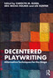 Decentered Playwriting (Alternative Techniques for the Stage) - 9781032218083 by Carolyn M. Dunn, Eric Micha Holmes, Les Hunter, 9781032218083