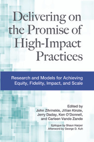 Delivering on the Promise of High-Impact Practices (Research and Models for Achieving Equity, Fidelity, Impact, and Scale) - 9781642673616 by John Zilvinskis, Jillian Kinzie, Jerry Daday, Ken O'Donnell, Carleen Vande Zande, 9781642673616