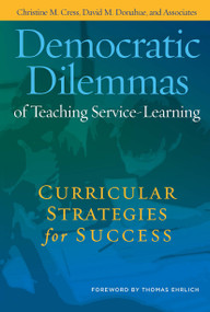 Democratic Dilemmas of Teaching Service-Learning (Curricular Strategies for Success) - 9781579224318 by Christine M. Cress, David M. Donahue, 9781579224318