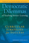 Democratic Dilemmas of Teaching Service-Learning (Curricular Strategies for Success) - 9781579224318 by Christine M. Cress, David M. Donahue, 9781579224318