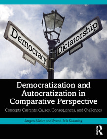 Democratization and Autocratization in Comparative Perspective (Concepts, Currents, Causes, Consequences, and Challenges) - 9781032348964 by Jørgen Møller, Svend-Erik Skaaning, 9781032348964