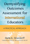 Demystifying Outcomes Assessment for International Educators (A Practical Approach) - 9781620361283 by Darla K. Deardorff, 9781620361283