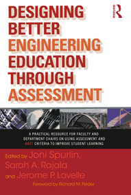 Designing Better Engineering Education Through Assessment by Joni Spurlin, Sarah A. Rajala, Jerome P. Lavelle, 9781579222130