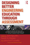 Designing Better Engineering Education Through Assessment by Joni Spurlin, Sarah A. Rajala, Jerome P. Lavelle, 9781579222130