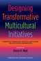 Designing Transformative Multicultural Initiatives (Theoretical Foundations, Practical Applications, and Facilitator Considerations) - 9781620360606 by Sherry K. Watt, 9781620360606