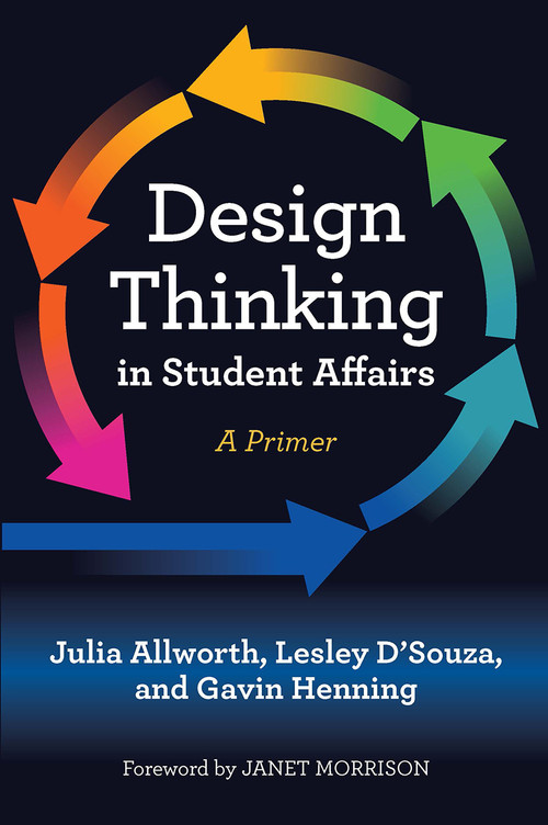 Design Thinking in Student Affairs (A Primer) - 9781642670332 by Julia Allworth, Lesley D'Souza, Gavin W. Henning, 9781642670332