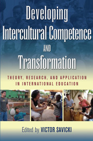 Developing Intercultural Competence and Transformation (Theory, Research, and Application in International Education) by Victor Savicki, 9781579222666