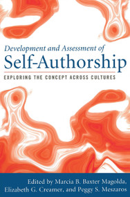 Development and Assessment of Self-Authorship (Exploring the Concept Across Cultures) by Marcia B. Baxter Magolda, Peggy S. Meszaros, Elizabeth G. Creamer, 9781579223687
