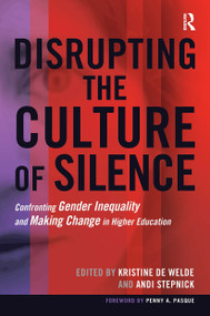 Disrupting the Culture of Silence (Confronting Gender Inequality and Making Change in Higher Education) - 9781620362181 by Kristine De Welde, Andi Stepnick, 9781620362181
