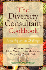 The Diversity Consultant Cookbook (Preparing for the Challenge) by Eddie Moore, Art Munin, Marguerite W. Penick-Parks, 9781620369791