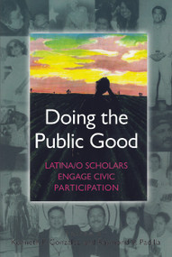 Doing the Public Good (Latina/o Scholars Engage Civic Participation) by Kenneth P. Gonzalez, Raymond V. Padilla, 9781579222635