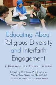Educating About Religious Diversity and Interfaith Engagement (A Handbook for Student Affairs) by Kathleen M. Goodman, Mary Ellen Giess, Eboo Patel, 9781620366097