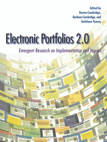 Electronic Portfolios 2.0 (Emergent Research on Implementation and Impact) by Darren Cambridge, Kathleen Blake Yancey, Barbara Cambridge, 9781579223212