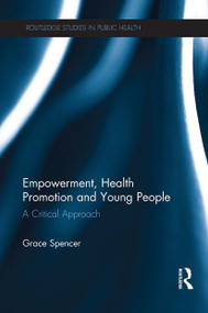 Empowerment, Health Promotion and Young People (A Critical Approach) - 9781032569697 by Grace Spencer, 9781032569697