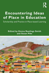 Encountering Ideas of Place in Education (Scholarship and Practice in Place-based Learning) - 9781032471426 by Emma Rawlings Smith, Susan Pike, 9781032471426
