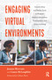 Engaging Virtual Environments (Creative Ideas and Online Tools to Promote Student Interaction, Participation, and Active Learning) by Joanne Ricevuto, Laura McLaughlin, 9781642673890