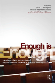 Enough Is Enough (A Student Affairs Perspective on Preparedness and Response to a Campus Shooting) by Brian O. Hemphill, Brandi Hephner LaBanc, 9781579224431