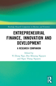 Entrepreneurial Finance, Innovation and Development (A Research Companion) by Vi Dung Ngo, Duc Khuong Nguyen, Ngoc Thang Nguyen, 9780367681166